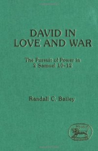 cover of the book David in Love and War: The Pursuit of Power in 2 Samuel 10-12 (JSOT Supplement Series)