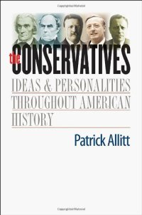 cover of the book The Conservatives: Ideas and Personalities Throughout American History