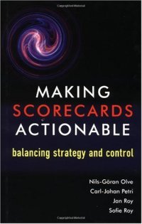 cover of the book Making Scorecards Actionable : Balancing Strategy and Control