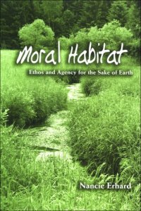 cover of the book Moral Habitat: Ethos and Agency for the Sake of Earth