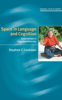 cover of the book Space in Language and Cognition: Explorations in Cognitive Diversity