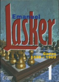 cover of the book Emanuel Lasker Volume 1: 1889-1903