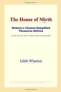 cover of the book The House of Mirth (Webster's Chinese-Simplified Thesaurus Edition)