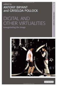 cover of the book Digital and Other Virtualities: Renegotiating the Image (New Encounters: Arts, Cultures, Concepts)