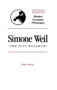 cover of the book Simone Weil: ''The Just Balance'' (Modern European Philosophy)