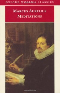 cover of the book The Meditations of Marcus Aurelius Antoninus: And a Selection from the Letters of Marcus and Fronto (Oxford World's Classics)