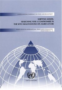 cover of the book Shifting Sands: Searching For A Compromise In The Wto Negotiations On Agriculture (Policy Issues in International Trade and Commodities Study Series)