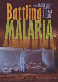 cover of the book Battling Malaria: On the Front Lines Against a Global Killer