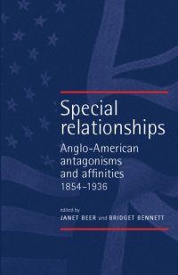 cover of the book Special Relationships: Anglo-American Affinities and Antagonisms 1854-1936