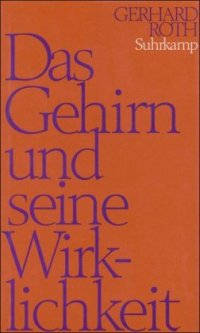 cover of the book Das Gehirn und seine Wirklichkeit: Kognitive Neurobiologie und ihre philosophischen Konsequenzen