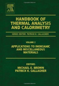 cover of the book Handbook of Thermal Analysis and Calorimetry, Volume 2: Applications to inorganic and miscellaneous materials (Handbook of Thermal Analysis and Calorimetry)