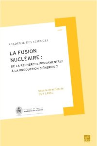 cover of the book Rapport sur la Science et la Technologie, N°26 : La fusion nucléaire : de la recherche fondamentale à la production d'énergie ?