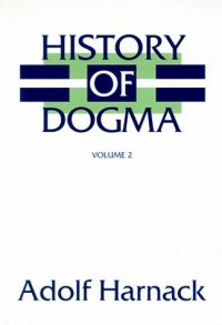 cover of the book History Of Dogma Volumes 1-6 of 7 Volume set