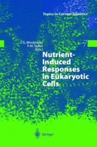 cover of the book Nutrient-Induced Responses in Eukaryotic Cells (Topics in Current Genetics)