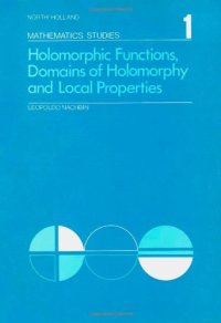 cover of the book Holomorphic Functions, Domains of Holomorphy and Local Properties