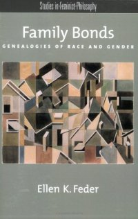 cover of the book Family Bonds: Genealogies of Race and Gender (Studies in Feminist Philosophy)