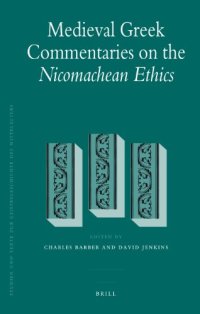 cover of the book Medieval Greek Commentaries on the Nicomachean Ethics (Studien Und Texte Zur Geistesgeschichte Des Mittelalters)