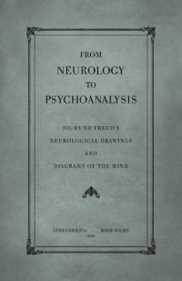 cover of the book From Neurology to Psychoanalysis: Sigmund Freud's Neurological Drawings and Diagrams of the Mind