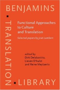 cover of the book Functional Approaches to Culture And Translation: Selected Papers by Jose Lambert (Benjamins Translation Library, V. 69)