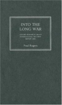 cover of the book Into the Long War: Oxford Research Group International Security Report 2006