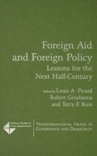 cover of the book Foreign Aid and Foreign Policy: Lessons for the Next Half-Century (Transformational Trends in Governance and Democracy)