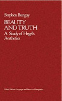 cover of the book Beauty and Truth: A Study of Hegel's Aesthetics (Oxford Modern Languages and Literature Monographs)