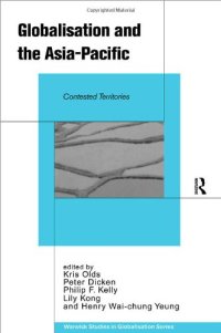 cover of the book Globalisation and the Asia Pacific: Contested Territories (Warwick Studies in Globalisation)