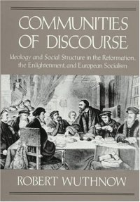 cover of the book Communities of Discourse: Ideology and Social Structure in the Reformation, the Enlightenment, and European Socialism