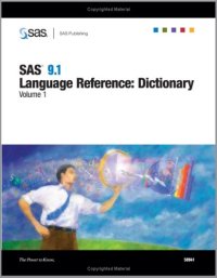 cover of the book SAS 9.1.3 Language Reference: Dictionary, Volumes 1-4 ~ 2nd Edition