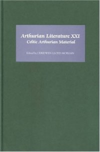 cover of the book Arthurian Literature XXI: Celtic Arthurian Material (v. 21)