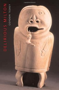 cover of the book Delirious Milton: The Fate of the Poet in Modernity