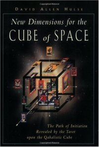 cover of the book New Dimensions for the Cube of Space: The Path of Initiation Revealed by the Tarot upon the Qabalistic Cube