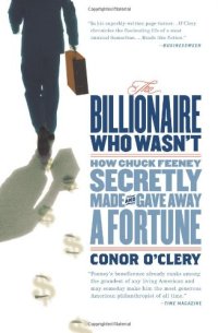 cover of the book The Billionaire Who Wasn't: How Chuck Feeney Secretly Made and Gave Away a Fortune