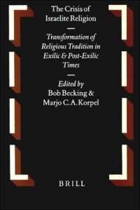 cover of the book The Crisis of Israelite Religion: Transformation of Religious Tradition in Exilic and Post-Exilic Times (Oudtestamentische Studien)