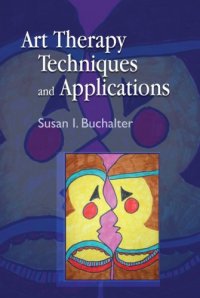 cover of the book Art Therapy Techniques and Applications: A Model for Practice