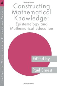 cover of the book Constructing Mathematical Knowledge: Epistemology and Mathematics Education