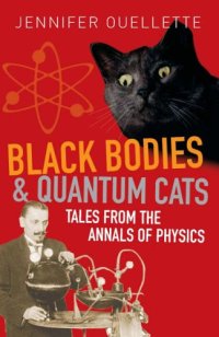 cover of the book Black Bodies and Quantum Cats: Tales of Pure Genius and Mad Science