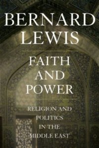 cover of the book Faith and Power: Religion and Politics in the Middle East