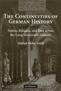 cover of the book The Continuities of German History: Nation, Religion, and Race Across the Long Nineteenth Century