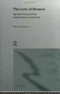 cover of the book The Lure of Dreams : Sigmund Freud and the Construction of Modernity