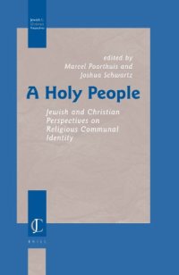 cover of the book A Holy People: Jewish And Christian Perspectives on Religious Communal Identity (Jewish and Christian Perspectives Series)