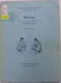 cover of the book Waiwai: Religion and society of an Amazonian tribe (Nationalmuseets skrifter.Etnografisk R?kke)