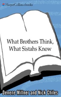 cover of the book What Brothers Think, What Sistahs Know: The Real Deal on Love and Relationships