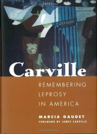 cover of the book Carville: Remembering Leprosy in America