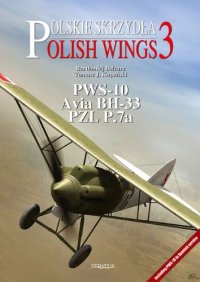 cover of the book PWS-10, Avia BH-33, PZL P.7a (Polish Wings 3)