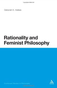 cover of the book Rationality and Feminist Philosophy (Continuum Studies in Philosophy)