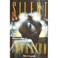 cover of the book Silent Invasion: The Shocking Discoveries of a UFO Researcher