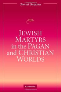 cover of the book Jewish Martyrs in the Pagan and Christian Worlds