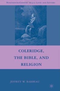 cover of the book Coleridge, the Bible, and Religion (Nineteenth-Century Major Lives and Letters)