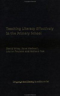 cover of the book Teaching Literacy Effectively in the Primary School (Language and Literacy in Action)